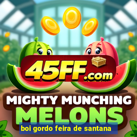 boi gordo feira de santana